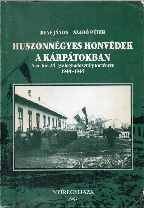 Huszonnégyes honvédek a Kárpátokban - Oskola Antikvárium