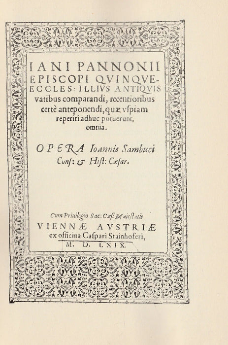 Iani Pannonii episcopi Quinque - Eccles illius antiquis vatibus comparandi, recentioribus certé anteponendi, quae uspiam reperiri adhuc potuerunt, omnia: Opera Ioannis Sambuci - Oskola Antikvárium