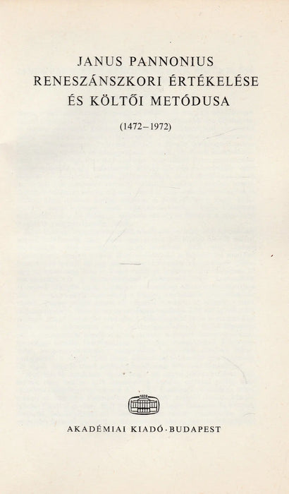 Iani Pannonii episcopi Quinque - Eccles illius antiquis vatibus comparandi, recentioribus certé anteponendi, quae uspiam reperiri adhuc potuerunt, omnia: Opera Ioannis Sambuci - Oskola Antikvárium