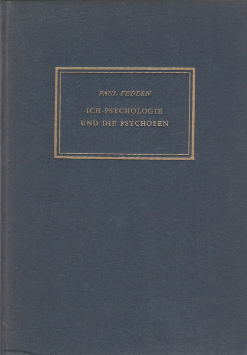 Ich - Psychologie und die Psychosen - Oskola Antikvárium