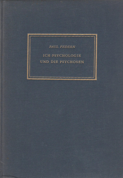 Ich - Psychologie und die Psychosen - Oskola Antikvárium