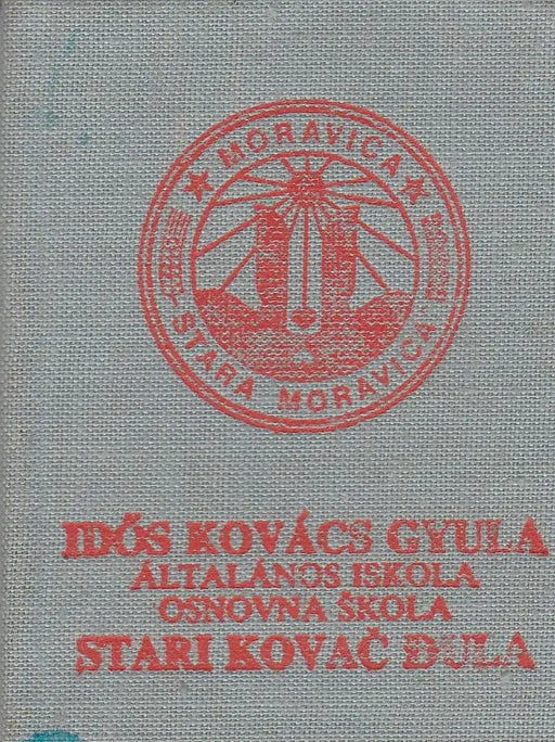 Idős Kovács Gyula Általános Iskola - Osnovna Škola Stari Kovač Ðula - Ómoravica - Oskola Antikvárium