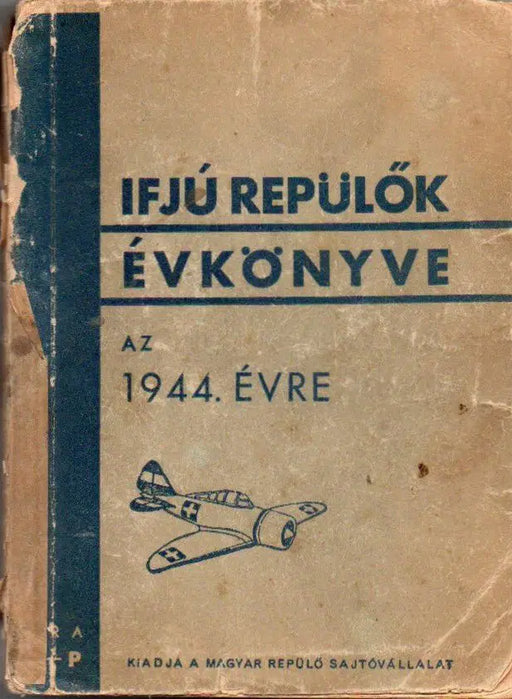 Ifjú repülők évkönyve az 1944. évre - Oskola Antikvárium