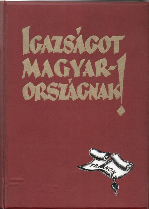 Igazságot Magyarországnak! - Oskola Antikvárium