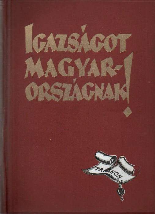 Igazságot Magyarországnak! - Oskola Antikvárium