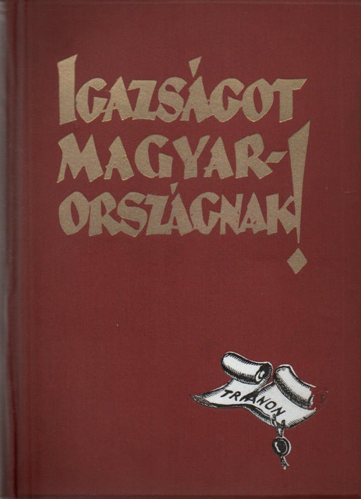 Igazságot Magyarországnak! - Oskola Antikvárium