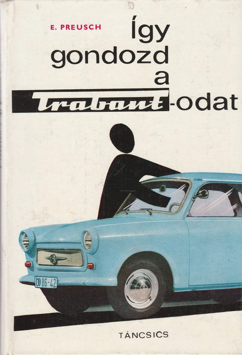 Így gondozd a Trabantodat - Oskola Antikvárium