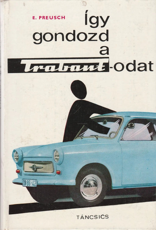 Így gondozd a Trabantodat - Oskola Antikvárium