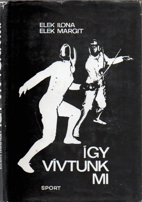 Így vívtunk mi - Oskola Antikvárium