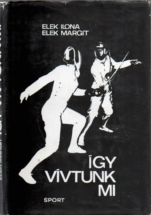 Így vívtunk mi - Oskola Antikvárium