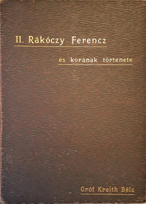 II. Rákóczy Ferencz és korának története - Oskola Antikvárium