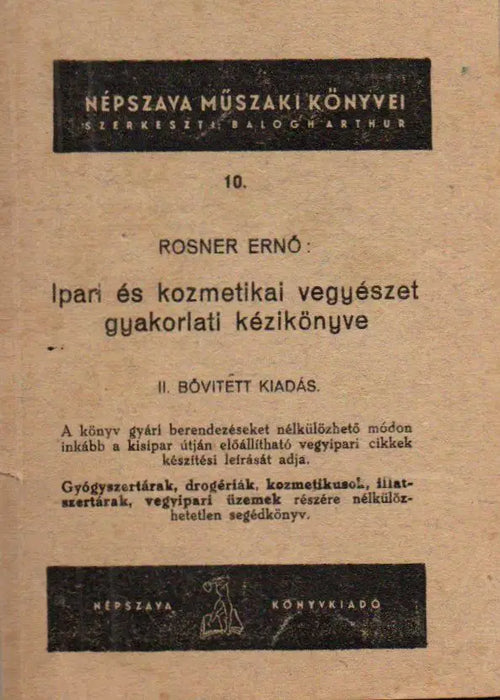 Ipari és kozmetikai vegyészet gyakorlati kézikönyve - Oskola Antikvárium