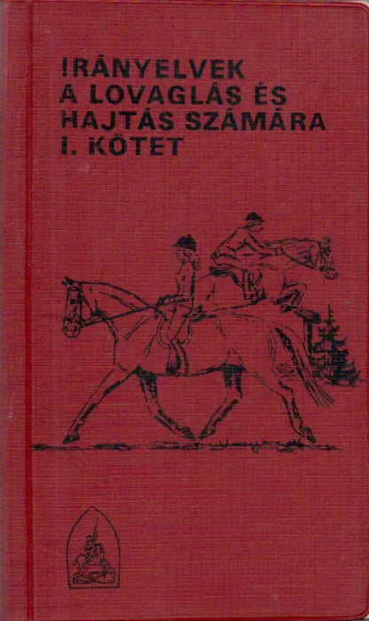 Irányelvek a lovaglás és hajtás számára I. kötet - Oskola Antikvárium
