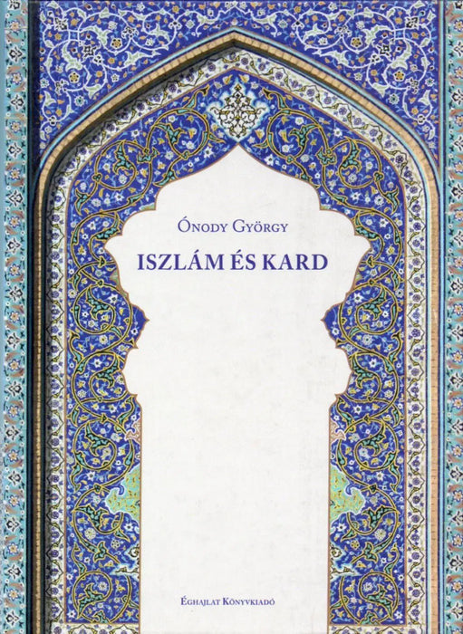 Iszlám és kard - Oskola Antikvárium