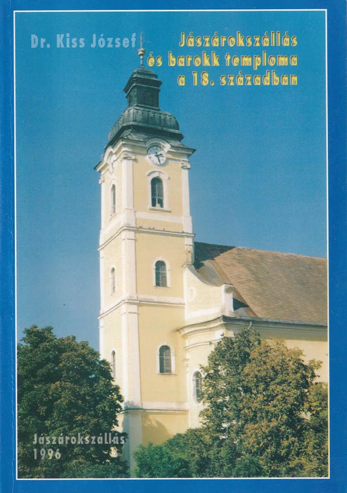 Jászárokszállás és barokk temploma a 18. században - Oskola Antikvárium
