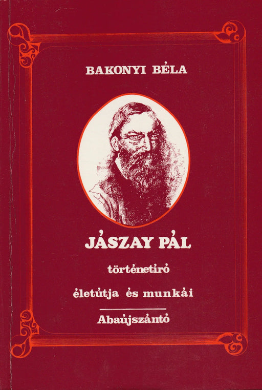 Jászay Pál történetíró életútja és munkái - Oskola Antikvárium