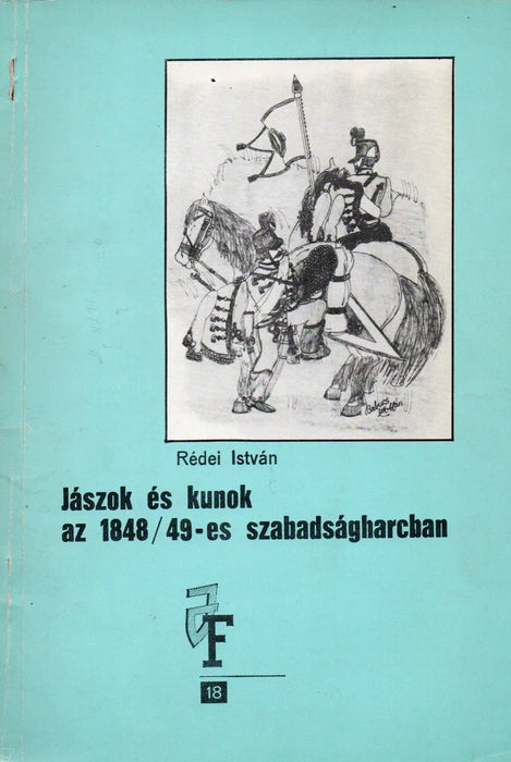 Jászok és kunok az 1848/49 - es szabadságharcban - Oskola Antikvárium