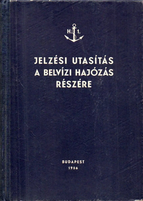 Jelzési utasítás a belvízi hajózás részére - Oskola Antikvárium
