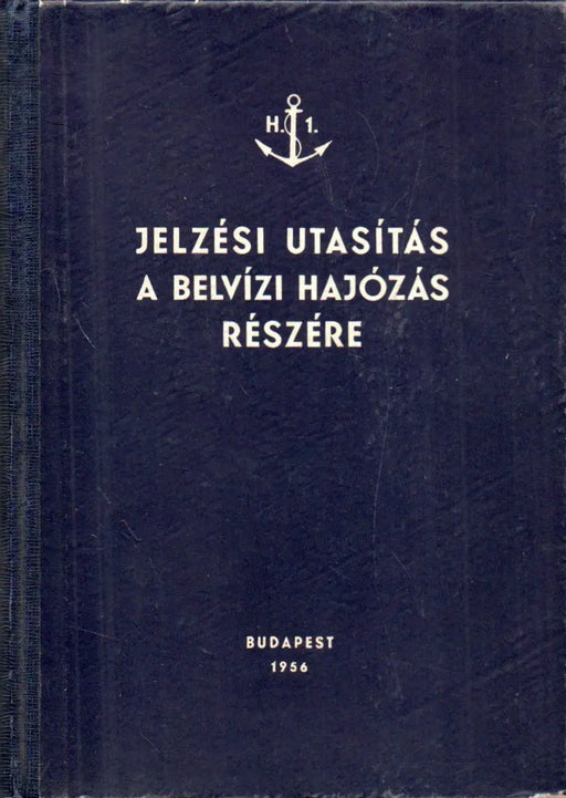 Jelzési utasítás a belvízi hajózás részére - Oskola Antikvárium