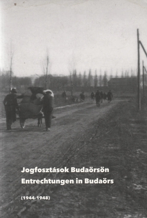 Jogfosztások Budaörsön - Entrechtungen in Budaörs - Oskola Antikvárium