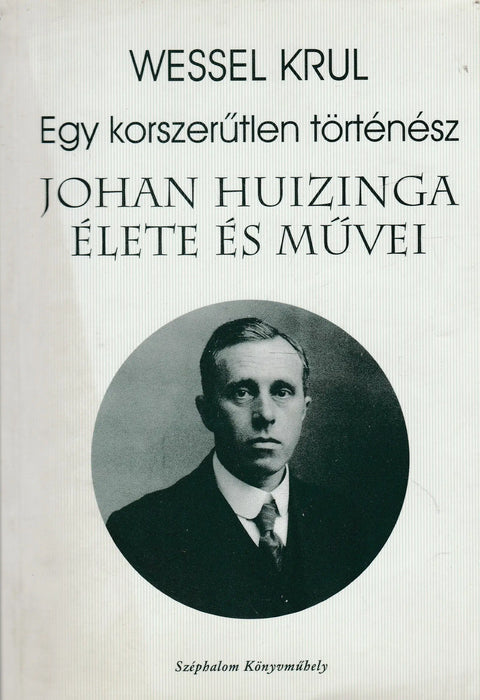 Johan Huizinga élete és művei - Oskola Antikvárium