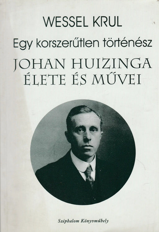 Johan Huizinga élete és művei - Oskola Antikvárium