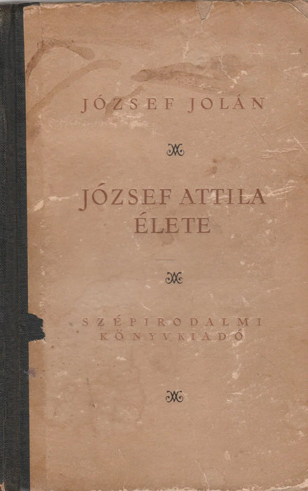 József Attila élete - Oskola Antikvárium