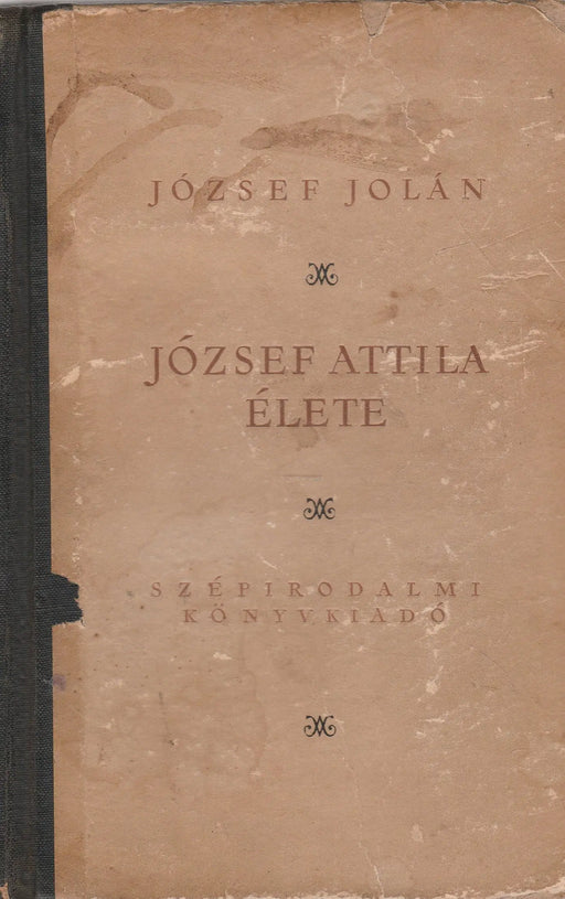 József Attila élete - Oskola Antikvárium