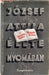 József Attila élete nyomában I. Makói évek - Oskola Antikvárium