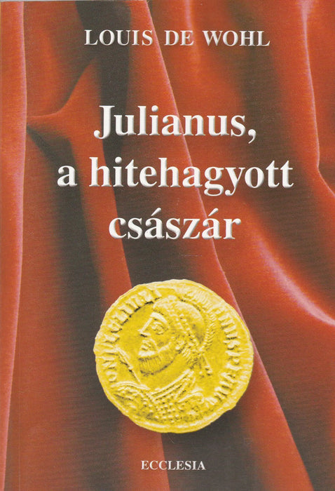 Julianus, a hitehagyott császár - Oskola Antikvárium
