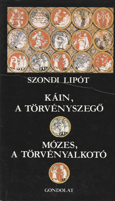 Káin, a törvényszegő - Mózes, a törvényalkotó - Oskola Antikvárium