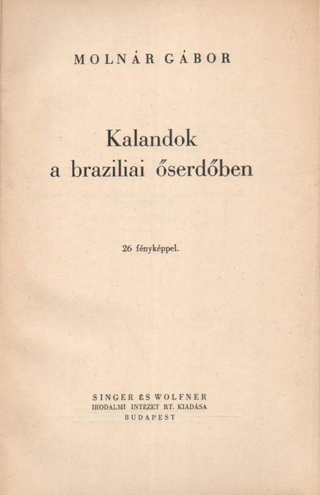 Kalandok a braziliai őserdőben - Oskola Antikvárium