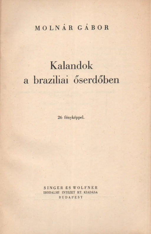 Kalandok a braziliai őserdőben - Oskola Antikvárium