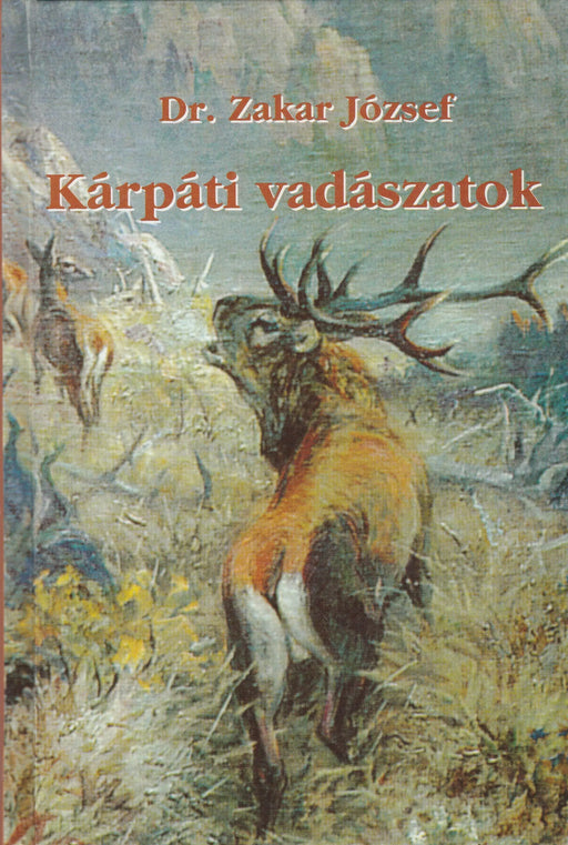Kárpáti vadászatok - Oskola Antikvárium