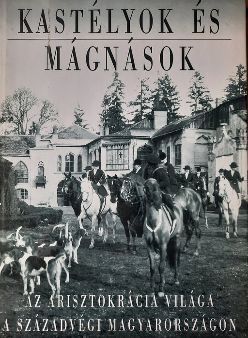 Kastélyok és mágnások - Oskola Antikvárium