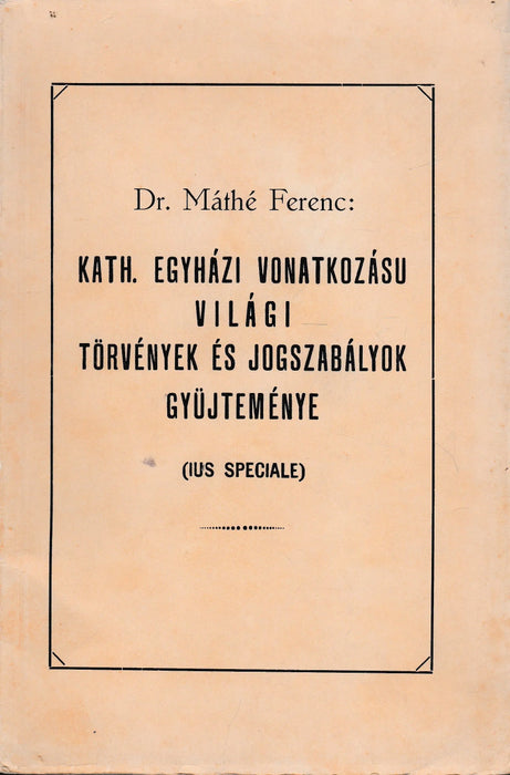 Kath. egyházi vonatkozású világi törvények és jogszabályok gyűjteménye - Oskola Antikvárium