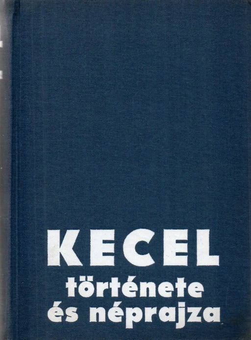 Kecel története és néprajza - Oskola Antikvárium