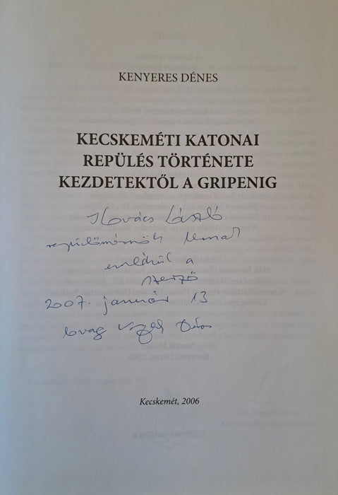 Kecskeméti katonai repülés története kezdetektől a Gripenig - Oskola Antikvárium
