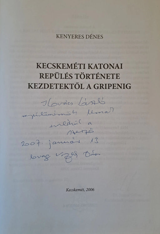 Kecskeméti katonai repülés története kezdetektől a Gripenig - Oskola Antikvárium