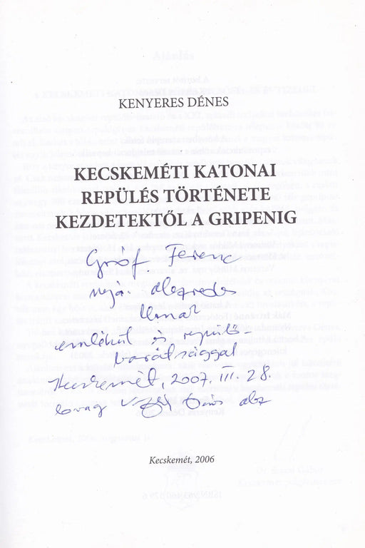 Kecskeméti katonai repülés története kezdetektől a Gripenig - Oskola Antikvárium