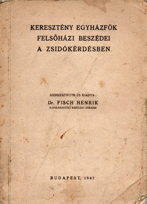 Keresztény egyházfők felsőházi beszédei a zsidókérdésben - Oskola Antikvárium