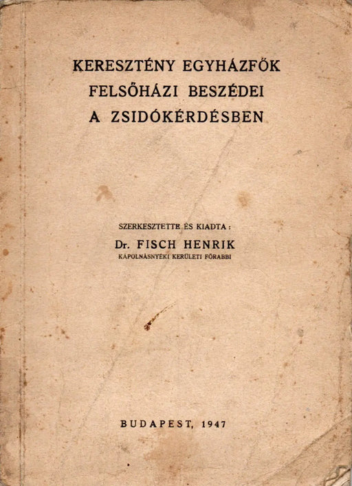 Keresztény egyházfők felsőházi beszédei a zsidókérdésben - Oskola Antikvárium