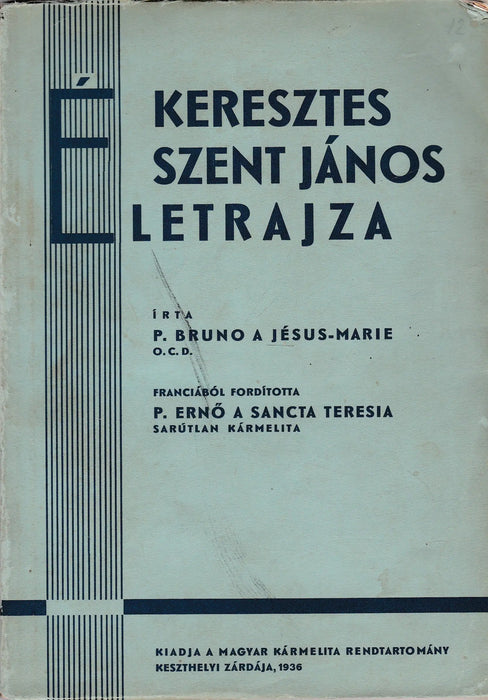 Keresztes Szent János életrajza - Oskola Antikvárium