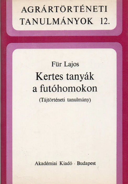 Kertes tanyák a futóhomokon - Oskola Antikvárium