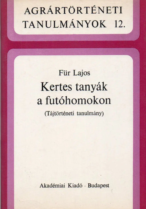 Kertes tanyák a futóhomokon - Oskola Antikvárium