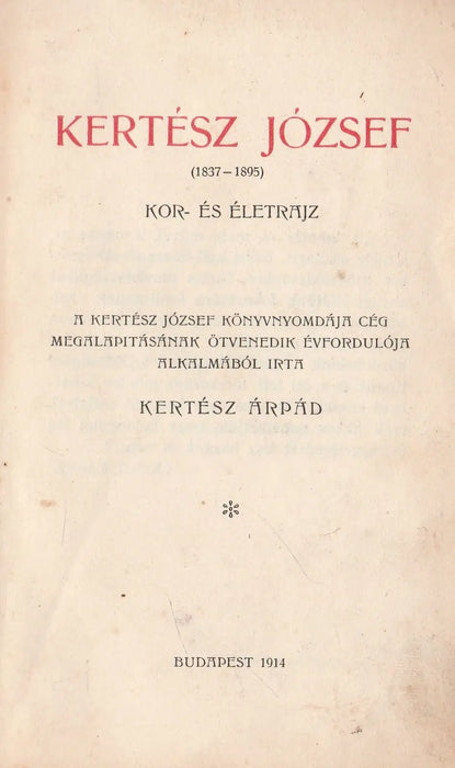 Kertész József - A Kertész József Könyvnyomdája cég megalapításának ötvenedik évfordulója alkalmából - Oskola Antikvárium