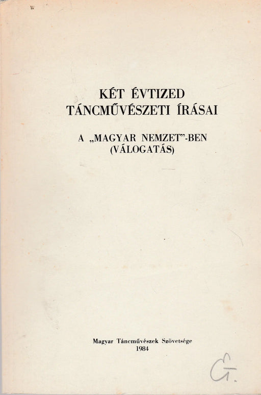 Két évtized táncművészeti írásai - Oskola Antikvárium