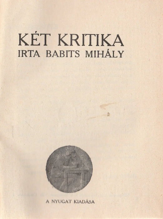 Két kritika - Erzsébet királyné - Lárvák - Gyulai Pál estéje - A politikai Robinson - Az akropoliszi ima - Zsidó faj, zsidó vallás - Henriette néném - Oskola Antikvárium