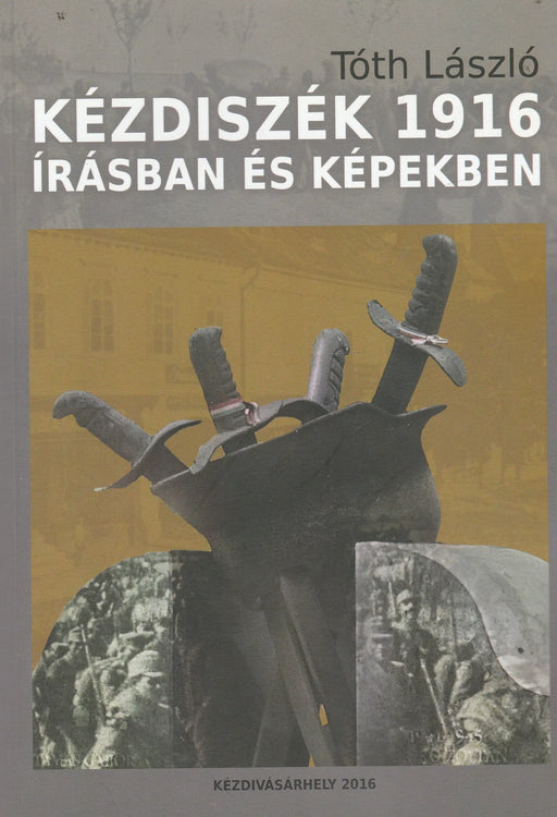 Kézdiszék 1916 írásban és képekben - Oskola Antikvárium