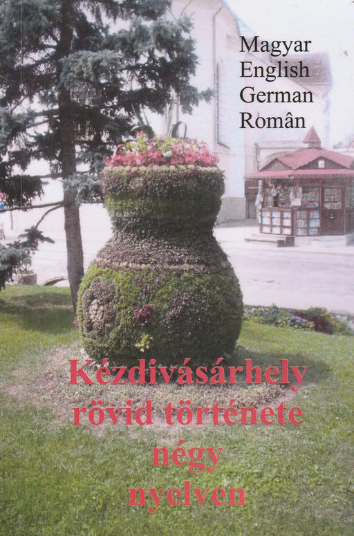Kézdivásárhely rövid története - Oskola Antikvárium